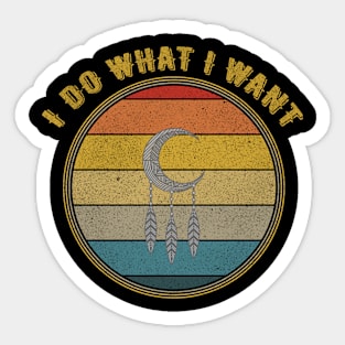 I Do What I Want Minimalism Sliver Moon With Hanging Feathers Distressed Sticker